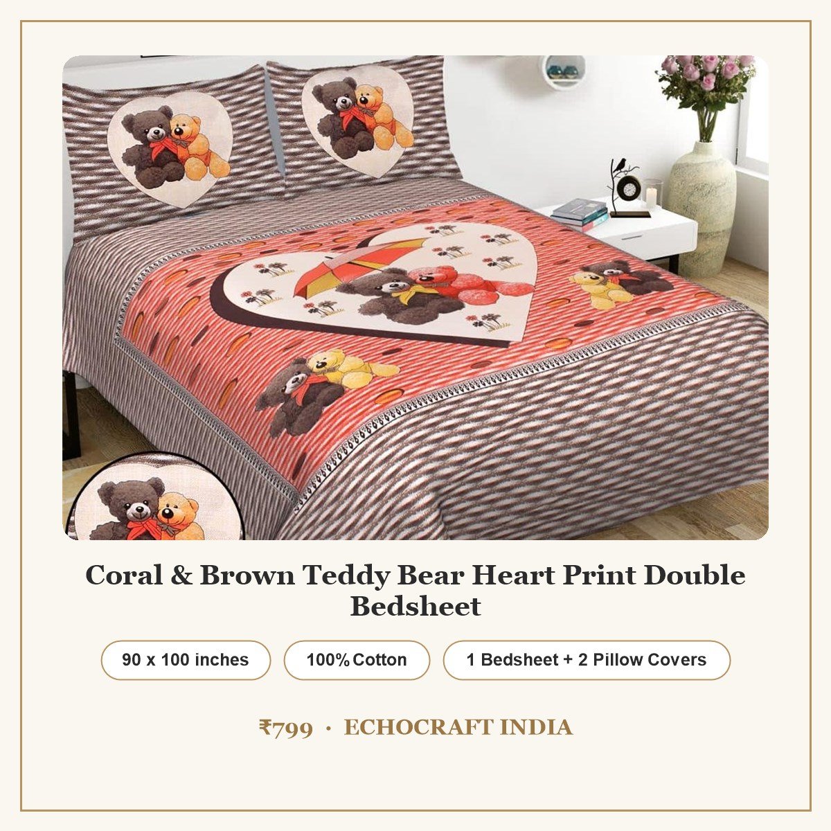 Coral & Brown Teddy Bear Heart Print Double Bedsheet – 90 x 100 inches, 100% cotton, 1 bedsheet and 2 pillow covers, ₹799