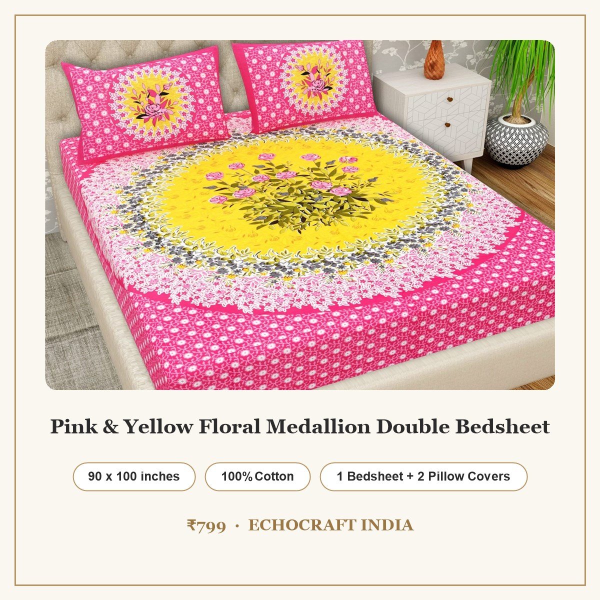 Pink & Yellow Floral Medallion Double Bedsheet β 90 x 100 inches, 100% cotton, 1 bedsheet and 2 pillow covers, βΉ799